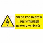 Samolepka výstrahy "Pozor pod napětím i při vypnutém hlavním vypínači !" (černý tisk, žlutý podklad), symbol s textem 5,7x2,2cm (0122E)