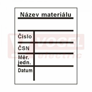 Tabulka bezpečnostní "Plastové štítky-Název materiálu, číslo, ČSN, Měr. Jedn., datum" (černý tisk, bílý podklad), 11x8cm (DT039B)