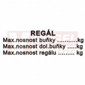Samolepka bezpečnostní "Regál-max.nosnost buňky…kg Max.nosnost dol.buňky…kg Max.nosnost regálu…kg (černý tisk, bílý podklad), 10x3cm (DT038F)