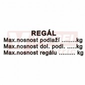 Samolepka bezpečnostní "Regál-max.nosnost podlaží…kg Max.nosnost dol.podl…kg Max.nosnost regálu…kg (černý tisk, bílý podklad), 10x3cm (DT038D)