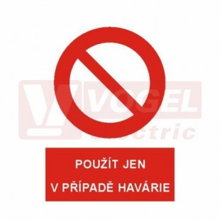 Samolepka zákazová "Použít v případě havárie" (bílý tisk, červený podklad), symbol s textem (5999D) A4