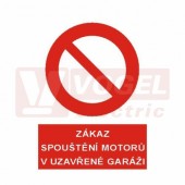 Samolepka zákazová "Zákaz spouštění motorů v uzavřené garáži!" (bílý tisk, červený podklad), symbol s textem (5999C) A4