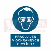 Tabulka příkazová "Pracuj jen v ochranných brýlích" (bílý tisk, modrý podklad), symbol s textem (2403B) A4