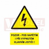 Tabulka výstrahy "Pozor pod napětím i při vypnutém hlavním jističi !" (černý tisk, žlutý podklad), symbol s textem (0122B) A4