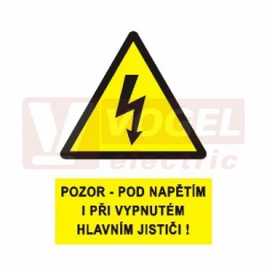 Tabulka výstrahy "Pozor pod napětím i při vypnutém hlavním jističi !" (černý tisk, žlutý podklad), symbol s textem (0122B) A4