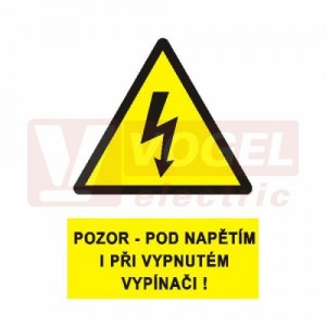 Tabulka výstrahy "Pozor pod napětím i při vypnutém vypínači !" (černý tisk, žlutý podklad), symbol s textem (122A) A4
