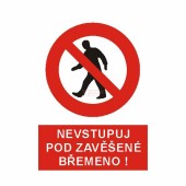 Tabulka zákazová "Nevstupuj pod zavěšené břemeno!" (bílý tisk, červený podklad), symbol s textem (5306) A4