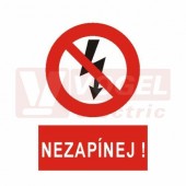 Samolepka zákazová "Nezapínej" (černý tisk, červený podklad), symbol s textem (4101) A4