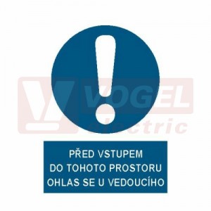 Samolepka příkazová "Před vstupem do tohoto prostoru ohlas se u vedoucího" (bílý tisk, modrý podklad), symbol s textem (3901) A4