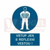 Tabulka příkazová "Vstup jen s reflexní vestou" (bílý tisk, modrý podklad), symbol s textem (2612) A4