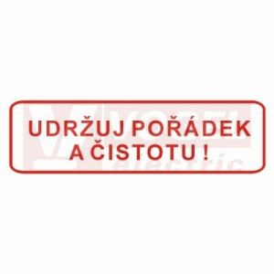 Samolepka bezpečnostní "Udržuj čistotu a pořádek" text (červený tisk, bílý podklad), 21x9cm (DT019)