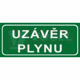 Tabulka informační "Uzávěr plynu" text 21x9cm (bílý tisk, zelený podklad), (7833H)