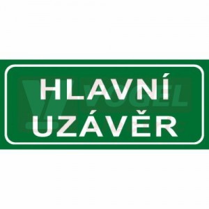 Samolepka informační "Hlavní uzávěr" text 21x9cm (bílý tisk, zelený podklad), (7833G)