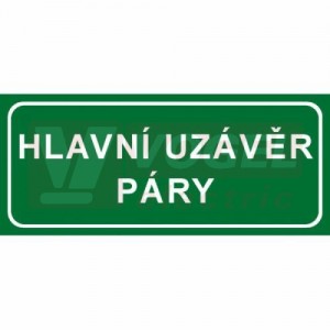 Samolepka informační "Hlavní uzávěr páry" text v rámečku 21x9cm (bílý tisk, zelený podklad), (7833E)