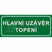 Samolepka informační "Hlavní uzávěr topení" text v rámečku 21x9cm (bílý tisk, zelený podklad), (7833D)