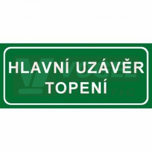 Samolepka informační "Hlavní uzávěr topení" text v rámečku 21x9cm (bílý tisk, zelený podklad), (7833D)
