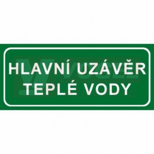 Samolepka informační "Hlavní uzávěr teplé vody" text v rámečku 21x9cm (bílý tisk, zelený podklad), (7833B)