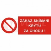 Samolepka zákazová "Zákaz snímání krytu za chodu !" (bílý tisk, červený podklad), symbol s textem, 10x4cm (5399F)