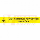 Samolepka příkazová "Lišty rotují i po vypnutí sekačky" (černý tisk, žlutý podklad), symbol s textem 13x2cm (3999D)