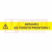 Samolepka příkazová "Nesahej do tohoto prostoru!" (černý tisk, žlutý podklad), symbol s textem 13x2cm (3999C)