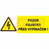 Samolepka výstrahy "Pozor pojistky před vypínačem !" (černý tisk, žlutý podklad), symbol s textem 6x1,6cm (0126)