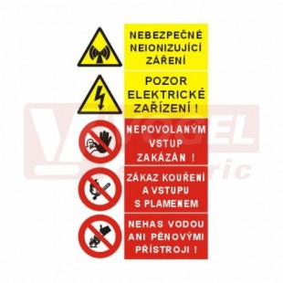 Samolepka sdružená "Nebezpečné neionizující záření/Pozor elektrické zařízení!/Nepovolaným vstup zakázán/Zákaz kouření a vstupu s plamenem/Nehas vodou ani pěnovými přístroji!" (STR)17x30cm