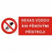 Samolepka zákazová "Nehas vodou ani pěnovými přístroji" (bílý tisk, červený podklad), symbol s textem, 21x7,4cm (4301)