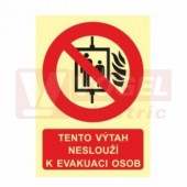 Samolepka fotoluminiscenční "Tento výtah neslouží k evakuaci osob" (červený podklad), symbol s textem (FLZ41A) A8