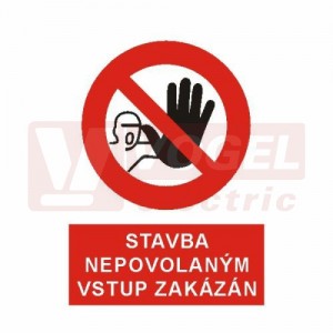 Tabulka zákazová "Stavba nepovolaným vstup zakázán" (bílý tisk, červený podklad), symbol s textem (5399DD) A4