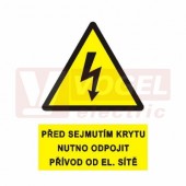 Samolepka výstrahy "Před sejmutím krytu nutno odpojit přívod od elektrické sítě" (černý tisk, žlutý podklad), symbol s textem (0199GA) A8