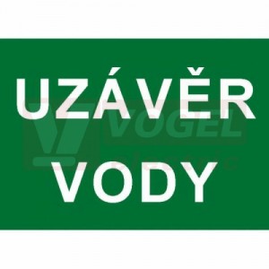 Tabulka informační "Uzávěr vody" text (bílý tisk, zelený podklad), (7833F) A6