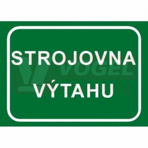 Tabulka informační "Strojovna výtahu" (bílý tisk, zelený podklad), text v rámečku (6132C) A5