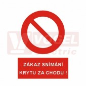 Samolepka zákazová "Zákaz snímání krytu za chodu !" (bílý tisk, červený podklad), symbol s textem (5399F) A8