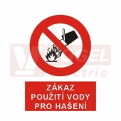 Samolepka zákazová "Zákaz použití vody pro hašení" (bílý tisk, červený podklad), symbol s textem (4301A) A4
