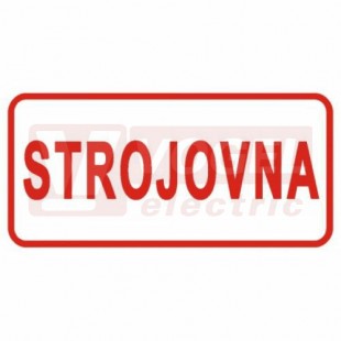Samolepka bezpečnostní "STROJOVNA" text (červený tisk, bílý podklad), 20x10cm (DT033V)