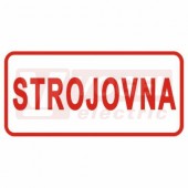 Samolepka bezpečnostní "STROJOVNA" text (červený tisk, bílý podklad), 20x10cm (DT033V)