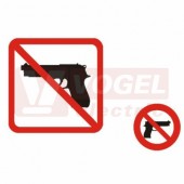 Samolepka bezpečnostní "Zákaz vstupu se zbraní" (červený čtverec, bílý podklad) 10x10cm, (též i červený kruh, bílý podklad), symbol (DT028E)