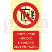 Samolepka fotoluminiscenční "Tento výtah neslouží k evakuaci osob při požáru" (červený podklad) 6,5x11cm, symbol s textem (FLZ41)
