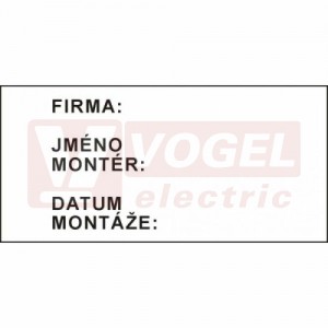 Samolepka bezpečnostní "Kabelové štítky FIRMA…JMÉNO MONTÉR…DATUM MONTÁŽE….." (černý tisk, zelený podklad), 11x5,5cm (DT040F)