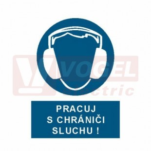 Tabulka příkazová "Pracuj s chrániči sluchu!" (bílý tisk, modrý podklad), symbol s textem (2502) A4