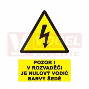 Samolepka výstrahy "Pozor! V rozvaděči je nulový vodič barvy šedé" (černý tisk, žlutý podklad), symbol s textem (0141) A8