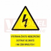 Samolepka výstrahy "Výstraha-životu nebezpečno dotýkat se elektrických drátů i na zem spadlých!" symbol s textem (černý tisk, žlutý podklad), (0115) A5