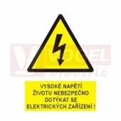 Samolepka výstrahy "Vysoké napětí životu nebezpečno dotýkat se elektrických zařízení!" symbol s textem (černý tisk, žlutý podklad), (0113) A4
