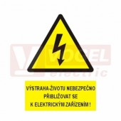 Tabulka výstrahy "Výstraha-životu nebezpečno přibližovat se k elektrickým zařízením!" symbol s textem (černý tisk, žlutý podklad), (0111)  A4