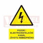 Samolepka výstrahy "Pozor! Elektroinstalační kanál-životu nebezpečno" symbol s textem (černý tisk, žlutý podklad), (0105) A4