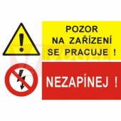 Samolepka sdružená "Pozor na zařízení se pracuje!/Nezapínej" (STE) A4