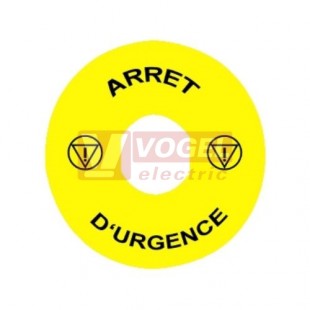 ZBY8130  Štítek kruhový 3D, pr. 90mm, žlutý, 2x symbol nouzového zastavení, nápis "ARRET D'URGENCE", pro hlavice otvor 22mm