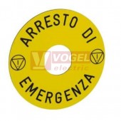 ZBY8630 Štítek kruhový 3D (IT), pr. 90mm, žlutý, 2x symbol nouzového zastavení, nápis "ARRESTO DE EMERGENZA", pro hlavice otvor 22mm