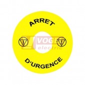 ZBY9130  Štítek kruhový žlutý, průměr 60mm, nápis FR "ARRET D'URGENCE"