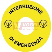 ZBY9660 Štítek kruhový (IT), pr. 60mm, žlutý, pro funkci nouzového vypnutí, nápis "INTERRUZIONE DI EMERGENZA", pro hlavice otvor 22mm